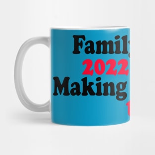 Family Vibes 2022 Making Memories together Mug